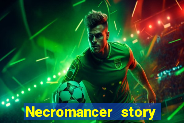 Necromancer story mod apk (unlimited skill points